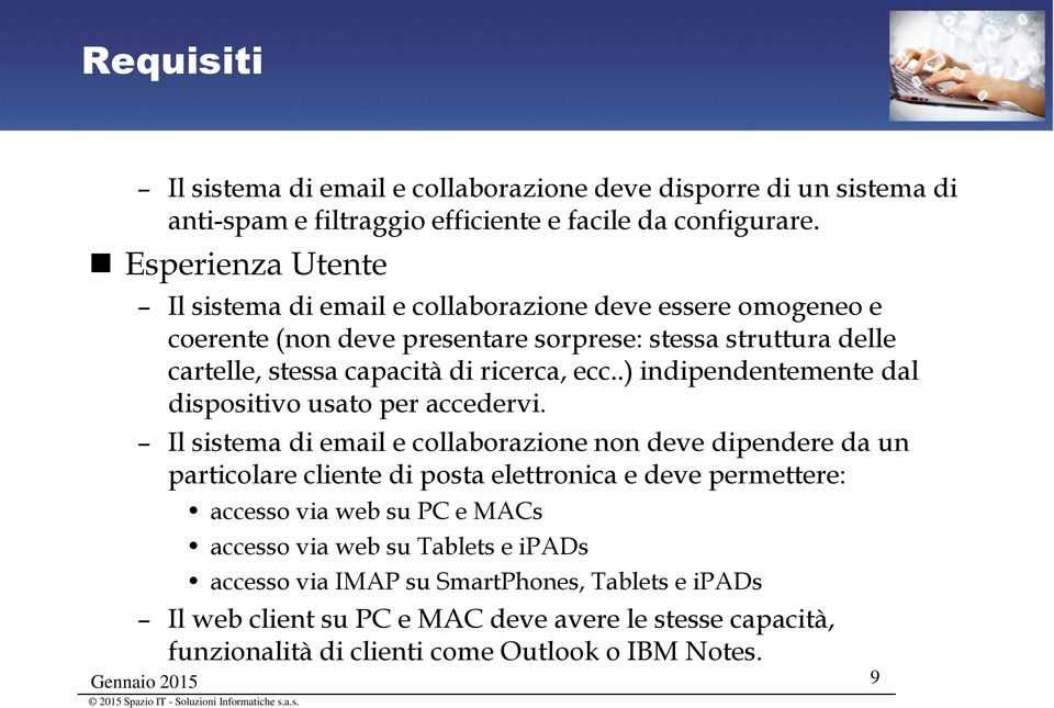 ecc..) indipendentemente dal dispositivo usato per accedervi.