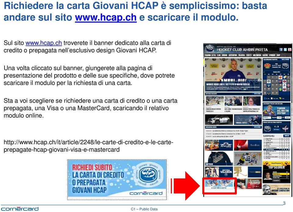 Una volta cliccato sul banner, giungerete alla pagina di presentazione del prodotto e delle sue specifiche, dove potrete scaricare il modulo per la richiesta di