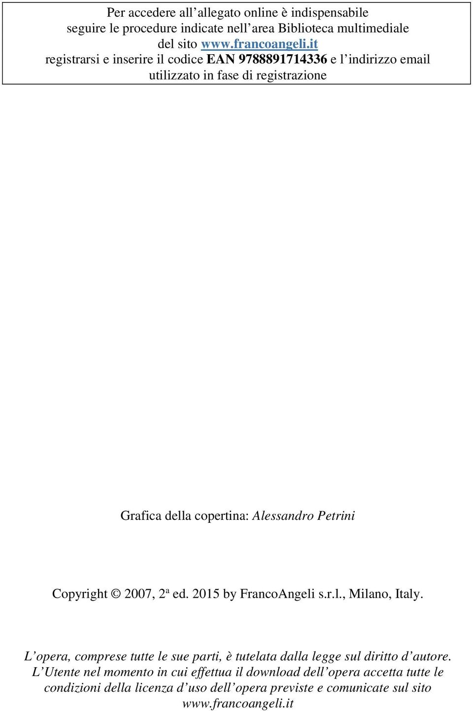 Copyright 2007, 2 a ed. 2015 by FrancoAngeli s.r.l., Milano, Italy. L opera, comprese tutte le sue parti, è tutelata dalla legge sul diritto d autore.