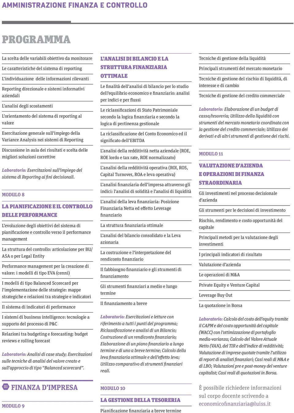 direzionale e sistemi informativi aziendali L analisi degli scostamenti L orientamento del sistema di reporting al valore Esercitazione generale sull impiego della Variance Analysis nei sistemi di