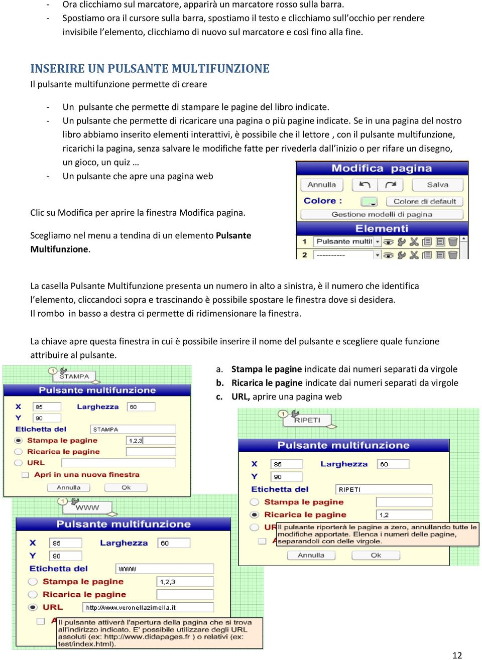 INSERIRE UN PULSANTE MULTIFUNZIONE Il pulsante multifunzione permette di creare - Un pulsante che permette di stampare le pagine del libro indicate.