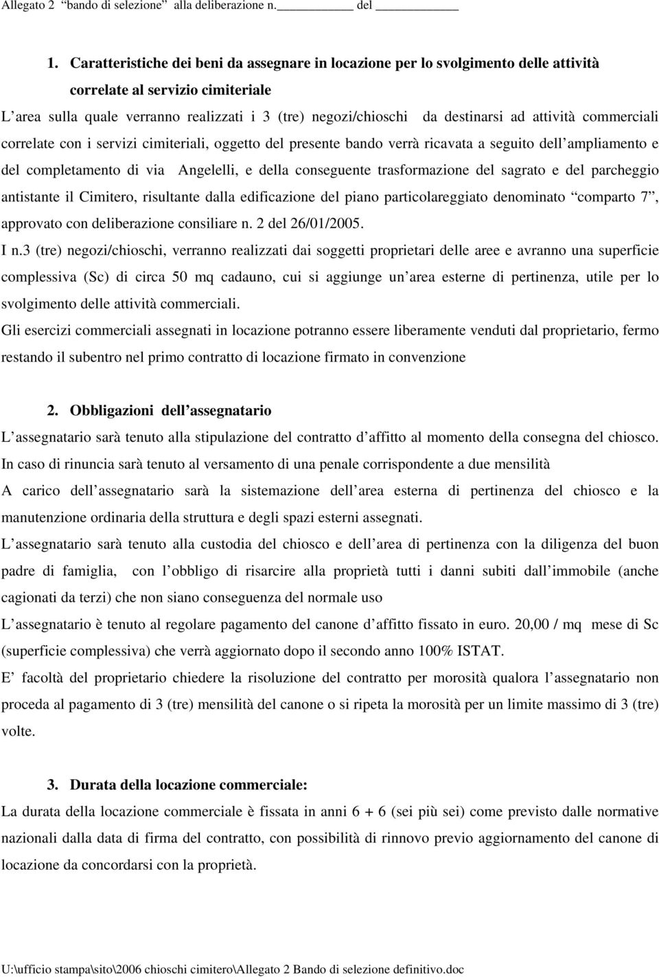 trasformazione del sagrato e del parcheggio antistante il Cimitero, risultante dalla edificazione del piano particolareggiato denominato comparto 7, approvato con deliberazione consiliare n.