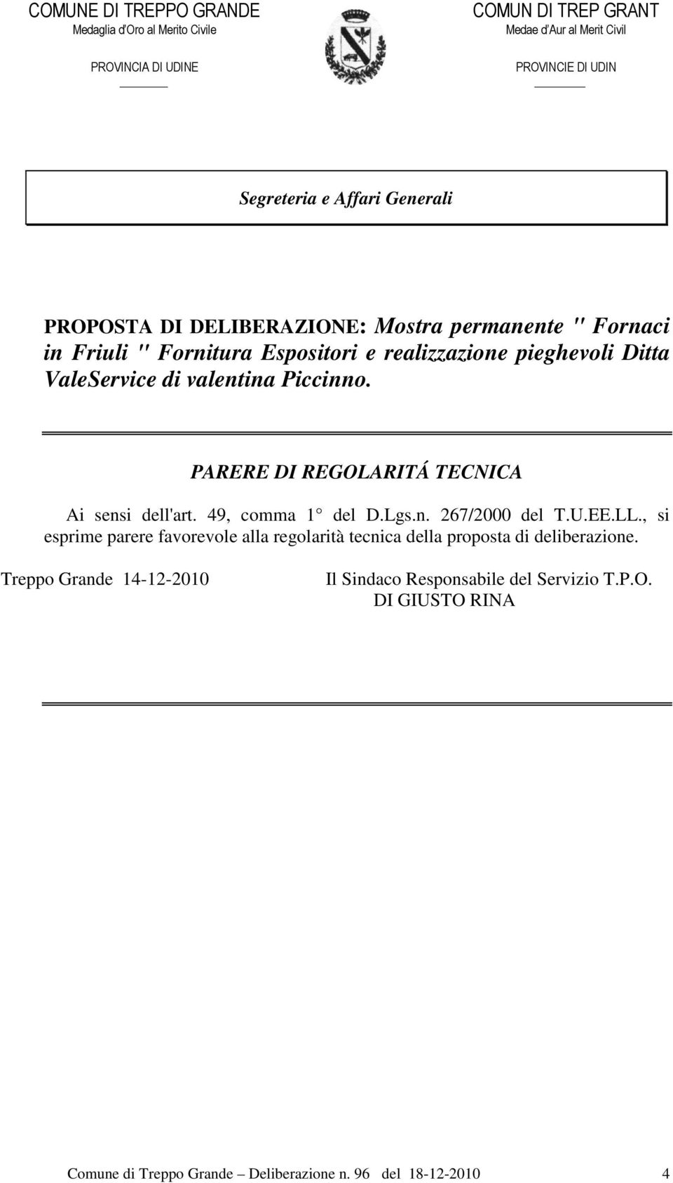 PARERE DI REGOLARITÁ TECNICA Ai sensi dell'art. 49, comma 1 del D.Lgs.n. 267/2000 del T.U.EE.LL.