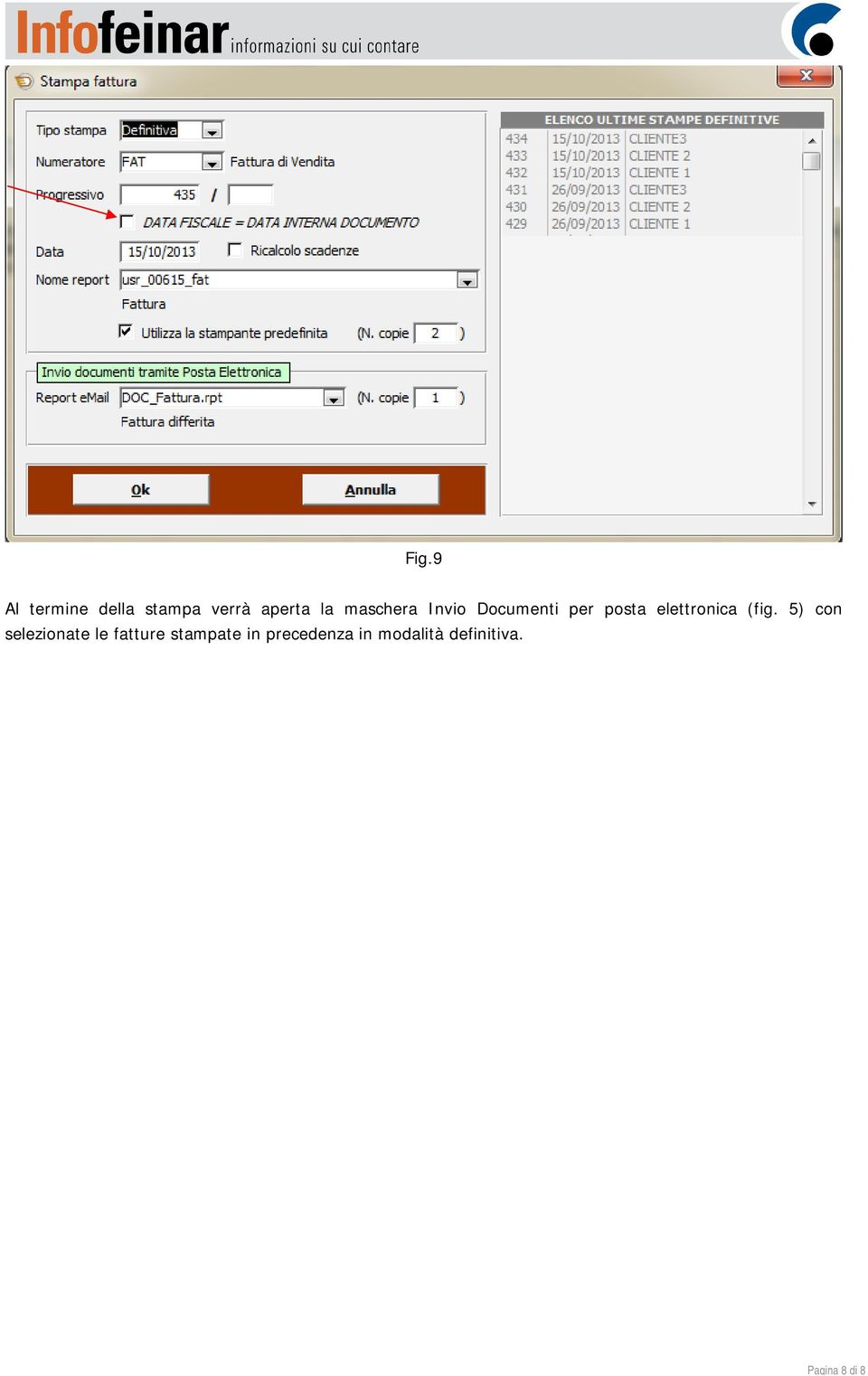 (fig. 5) con selezionate le fatture stampate in