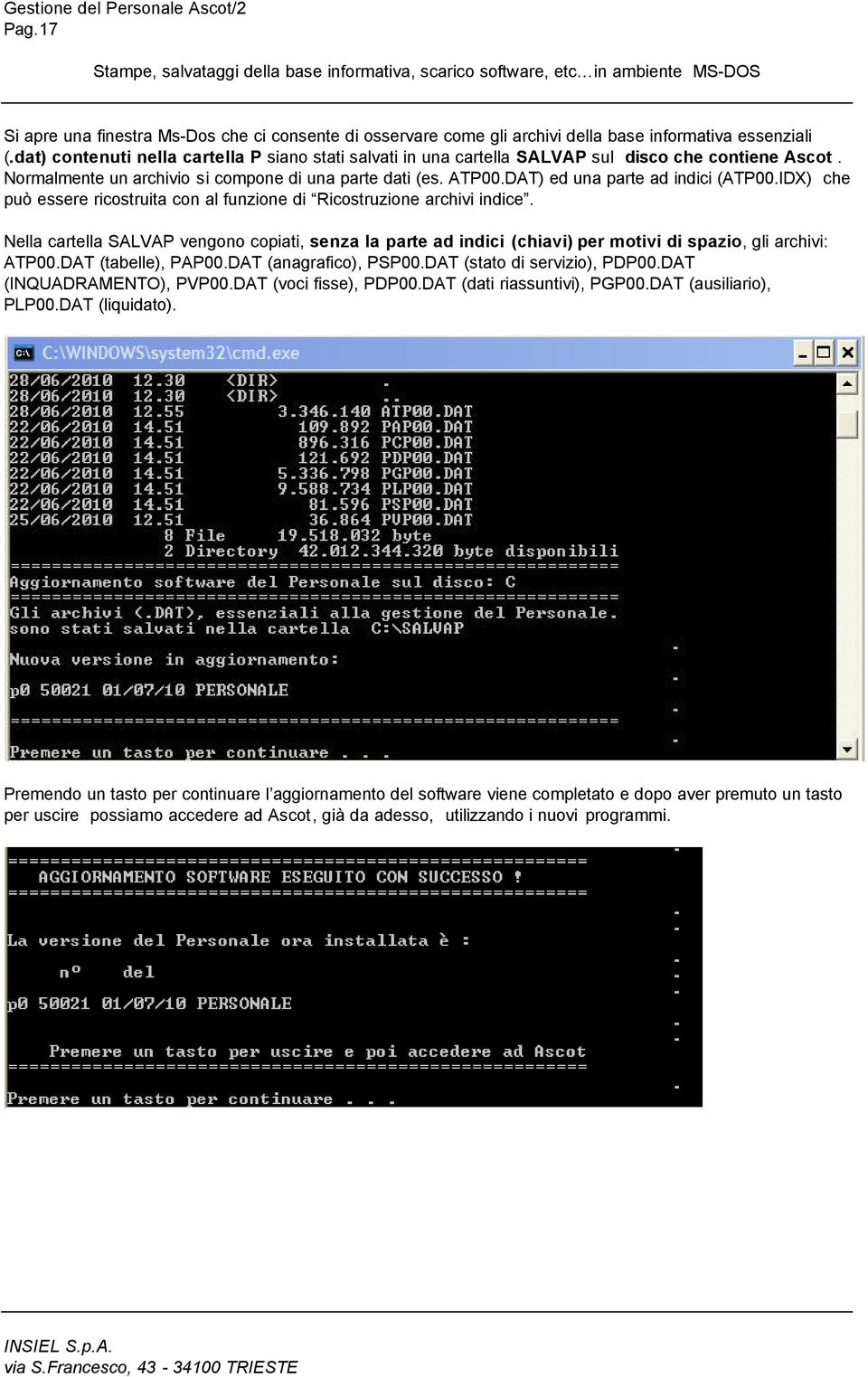 DAT) ed una parte ad indici (ATP00.IDX) che può essere ricostruita con al funzione di Ricostruzione archivi indice.