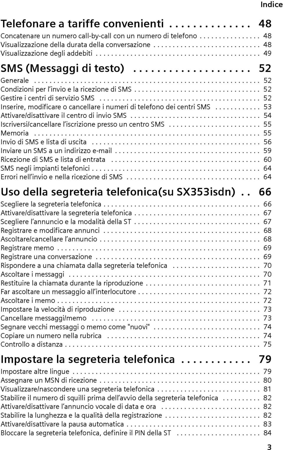 ................................ 52 Gestre centr d servzo SMS.......................................... 52 Inserre, modfcare o cancellare numer d telefono de centr SMS.