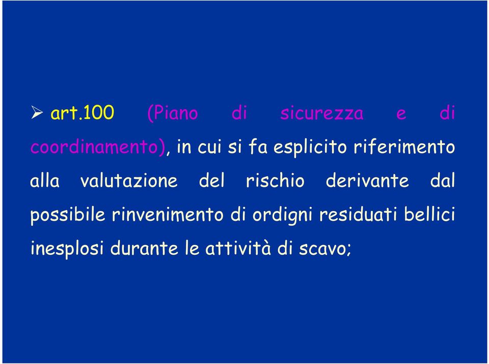 rischio derivante dal possibile rinvenimento di