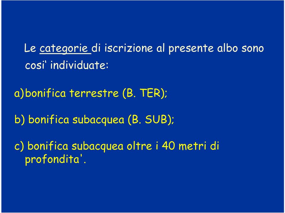 (B. TER); b) bonifica subacquea (B.