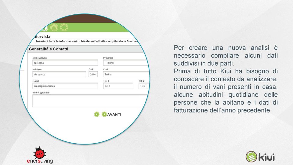 Prima di tutto Kiui ha bisogno di conoscere il contesto da analizzare, il