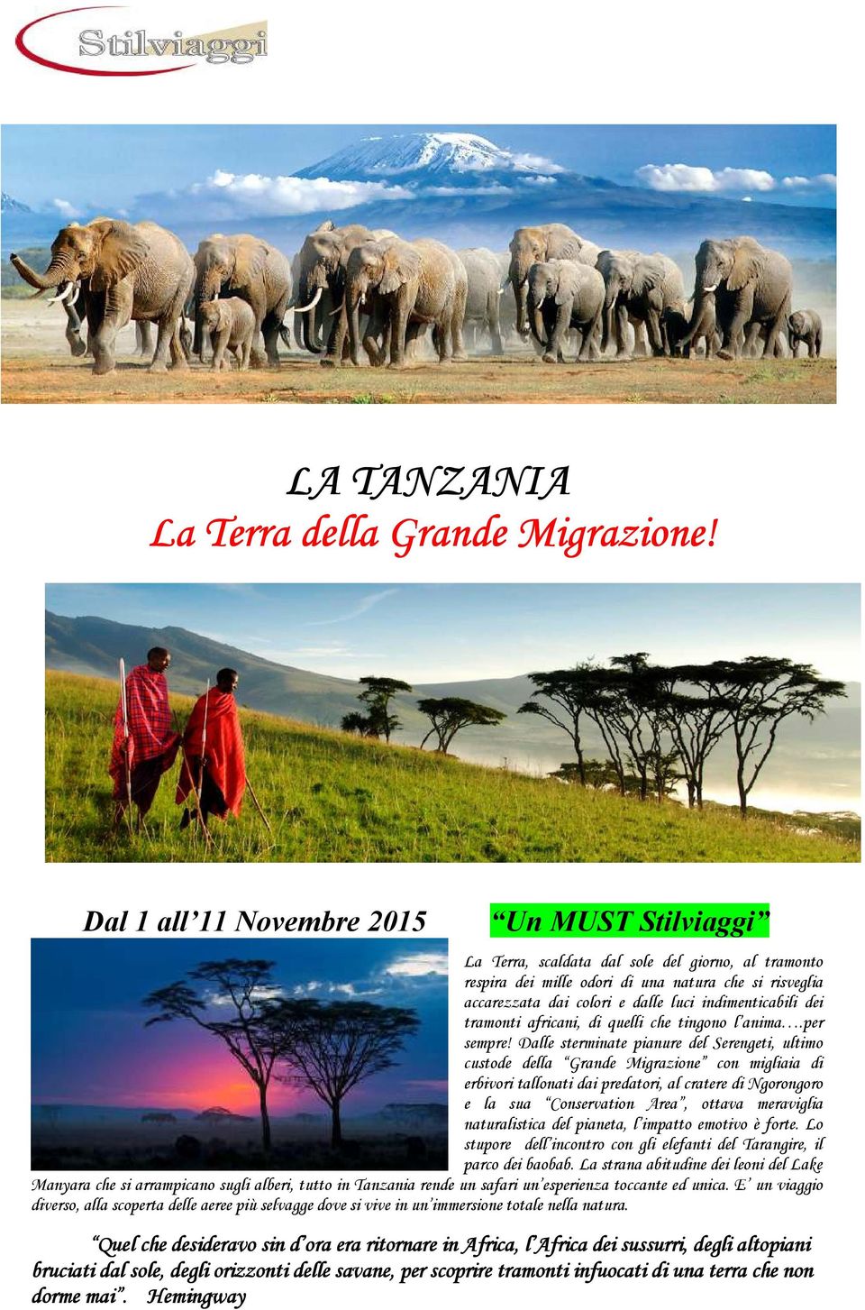 indimenticabili dei tramonti africani, di quelli che tingono l anima.per sempre!