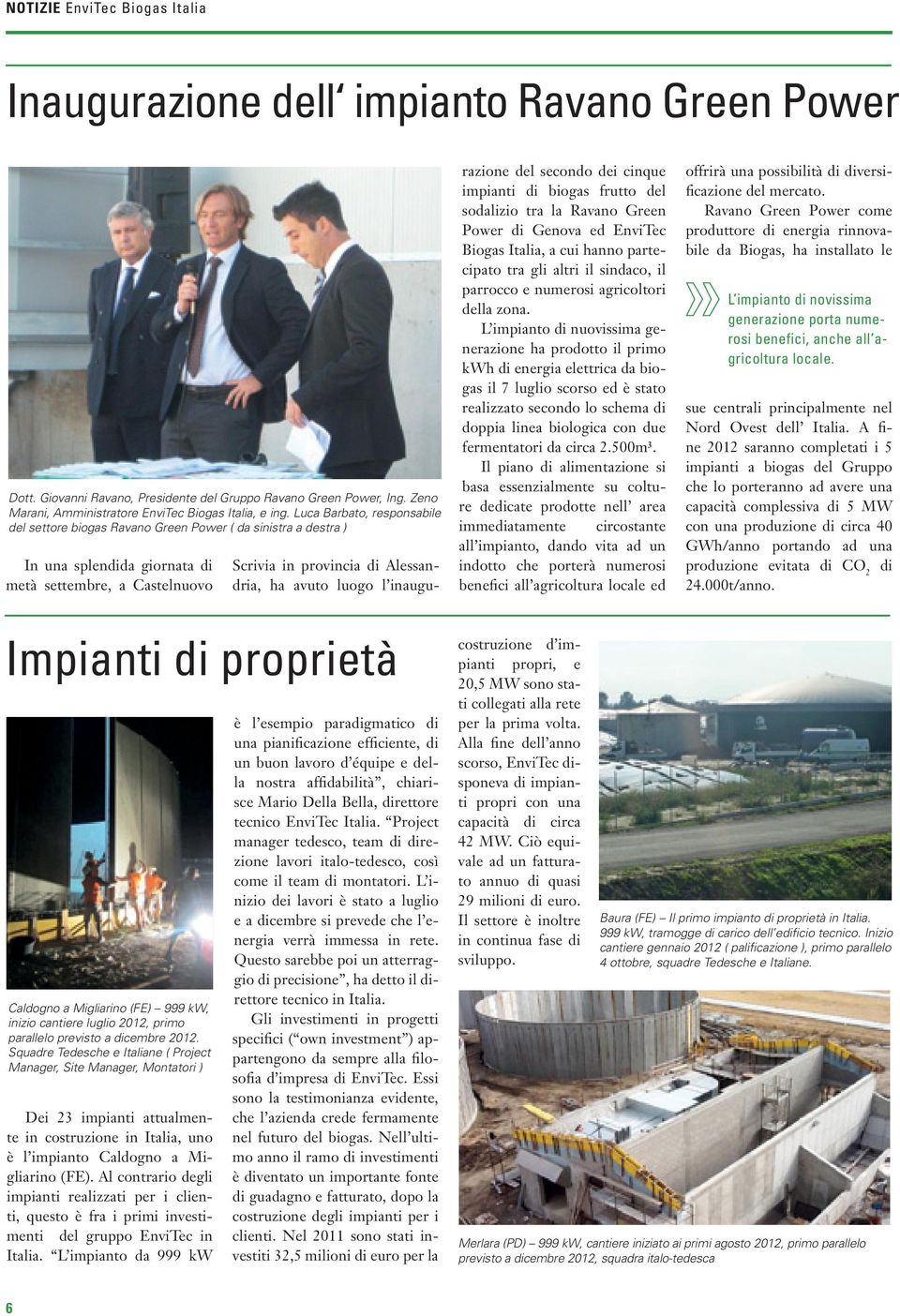 inaugurazione d secondo dei cinque impianti di biogas frutto d sodalizio tra la Ravano Green Power di Genova ed EnviTec Biogas Italia, a cui hanno partecipato tra gli altri il sindaco, il parrocco e