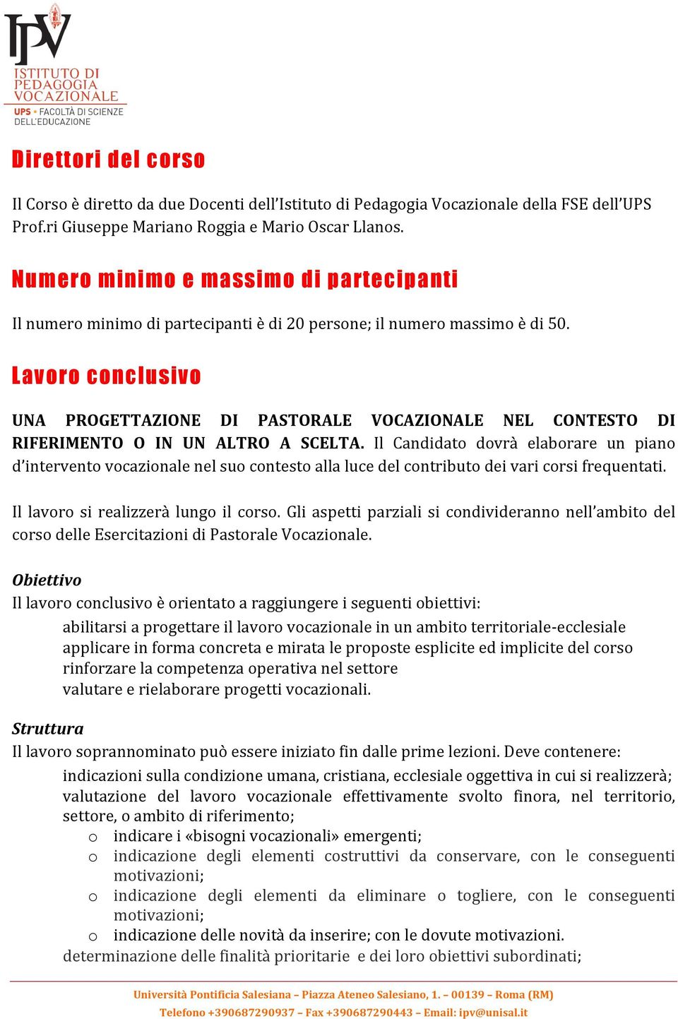 Lavoro conclusivo UNA PROGETTAZIONE DI PASTORALE VOCAZIONALE NEL CONTESTO DI RIFERIMENTO O IN UN ALTRO A SCELTA.