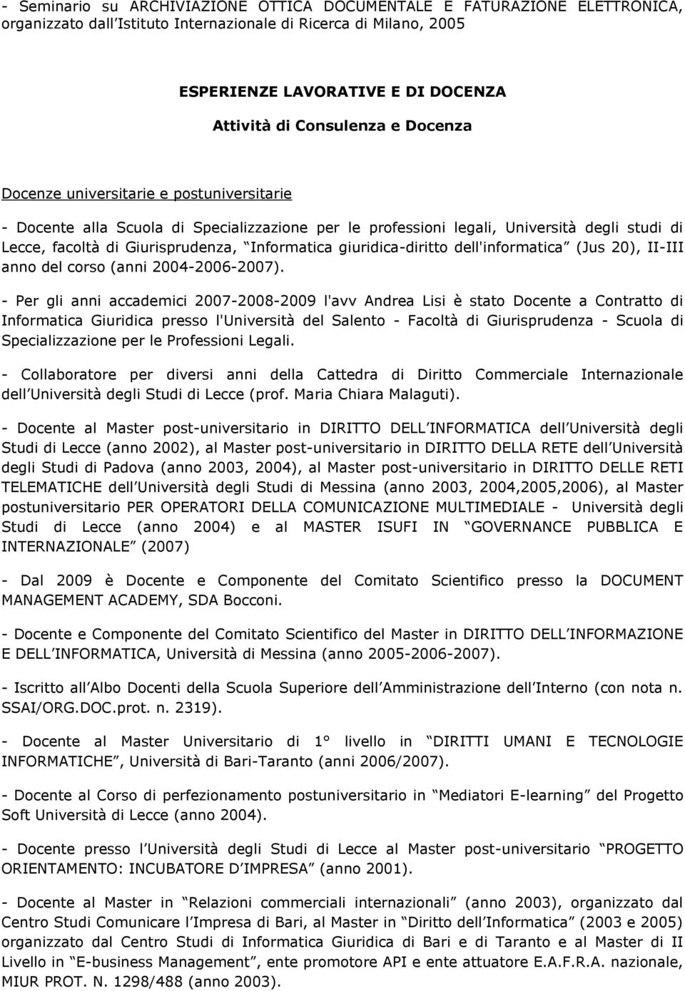 Informatica giuridica-diritto dell'informatica (Jus 20), II-III anno del corso (anni 2004-2006-2007).