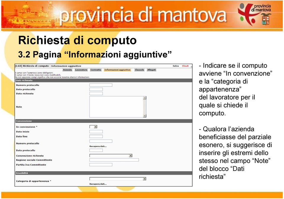 la categoria di appartenenza del lavoratore per il quale si chiede il computo.