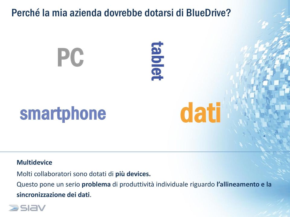 dotati di più devices.