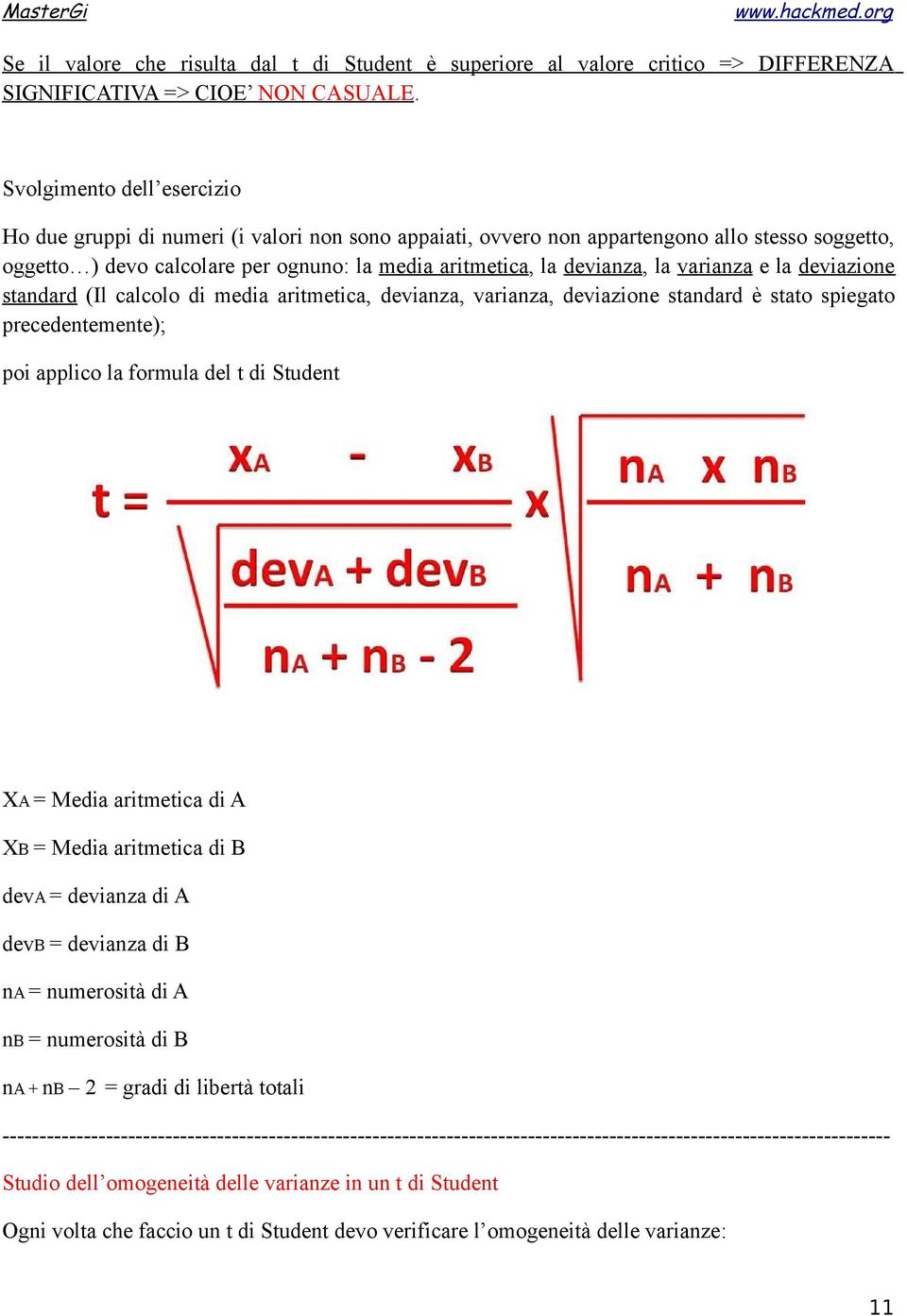 varianza e la deviazione standard (Il calcolo di media aritmetica, devianza, varianza, deviazione standard è stato spiegato precedentemente); poi applico la formula del t di Student XA = Media