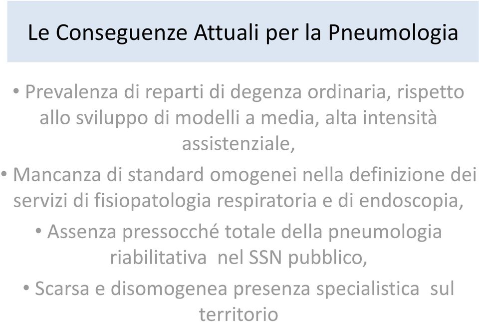 definizione dei servizi di fisiopatologia respiratoria e di endoscopia, Assenza pressocché totale