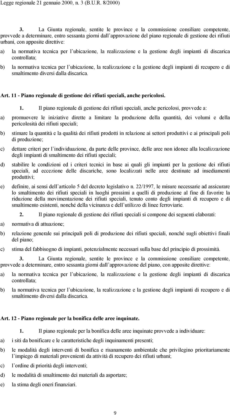 la gestione degli impianti di recupero e di smaltimento diversi dalla discarica. Art. 11