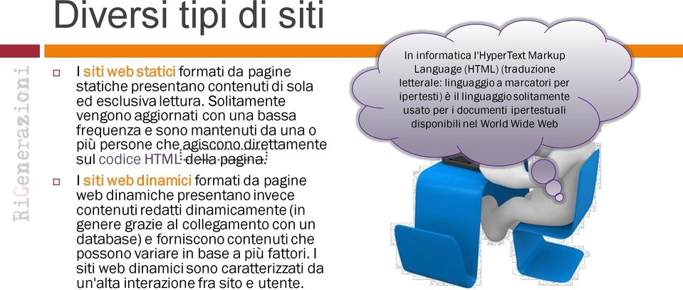 I siti web dinamici formati da pagine web dinamiche presentano invece contenuti redatti dinamicamente (in genere grazie al collegamento con un database) e forniscono contenuti che possono