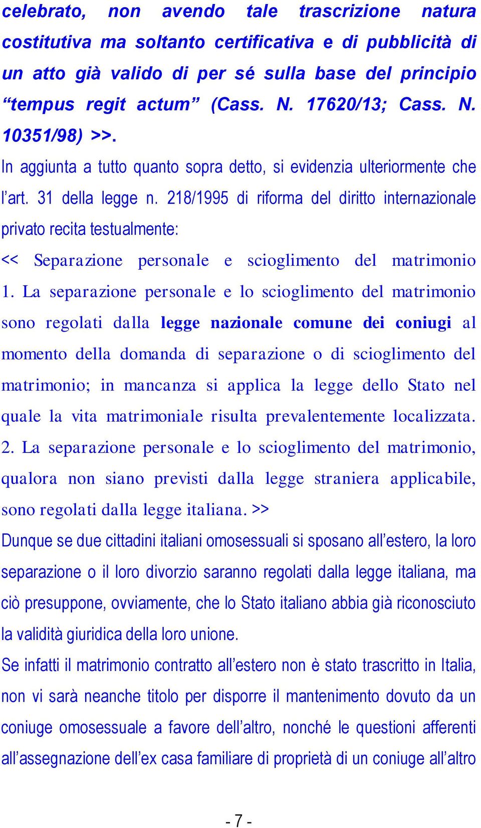 218/1995 di riforma del diritto internazionale privato recita testualmente: << Separazione personale e scioglimento del matrimonio 1.