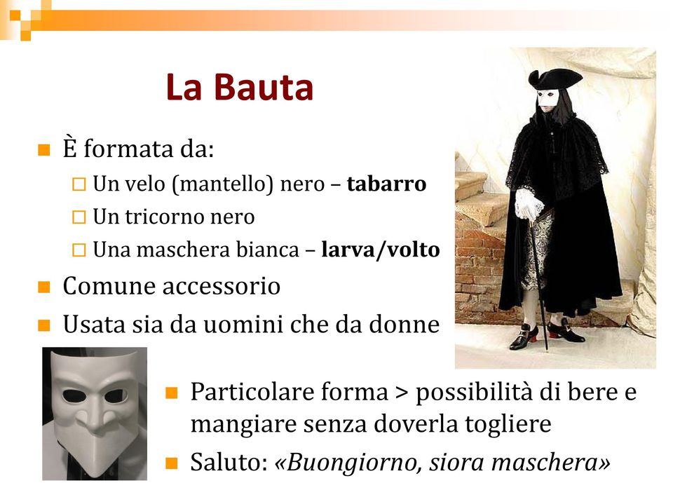 da uomini che da donne Particolare forma > possibilità di bere e