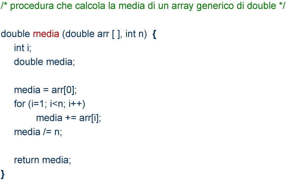 int n) { int i; double media; media = arr[0]; for