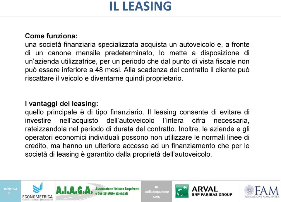 I vantaggi del leasing: quello principale è di tipo finanziario.
