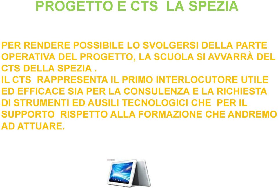 IL CTS RAPPRESENTA IL PRIMO INTERLOCUTORE UTILE ED EFFICACE SIA PER LA CONSULENZA E