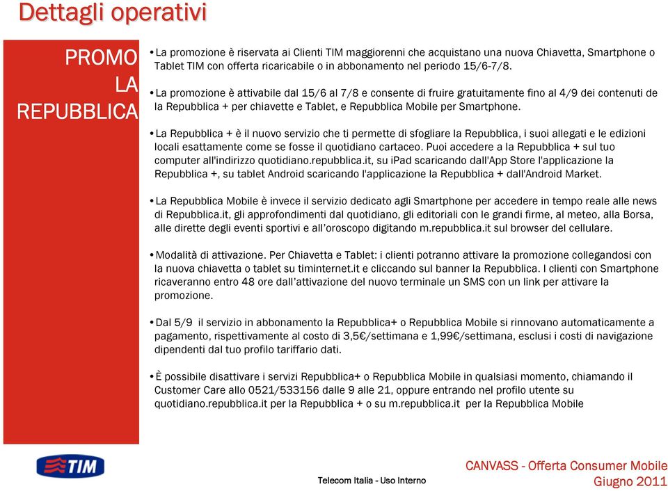 La Repubblica + è il nuovo servizio che ti permette di sfogliare la Repubblica, i suoi allegati e le edizioni locali esattamente come se fosse il quotidiano cartaceo.