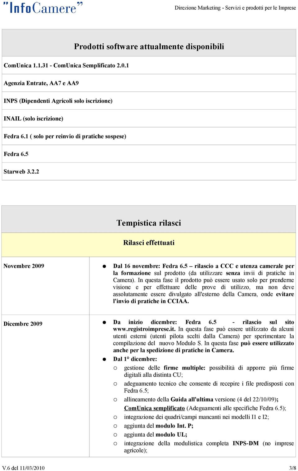 5 rilascio a CCC e utenza camerale per la formazione sul prodotto (da utilizzare senza invii di pratiche in Camera).