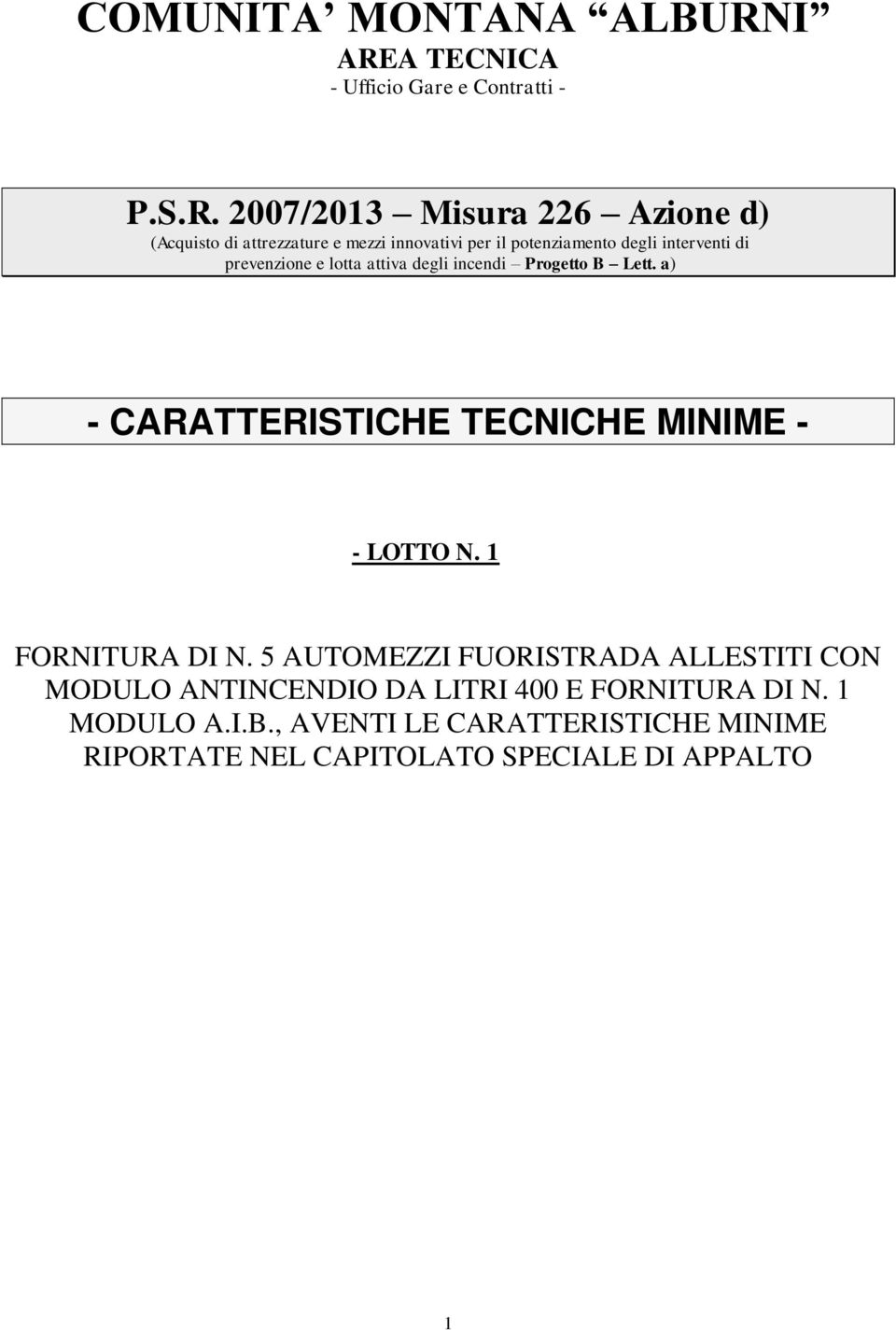 innovativi per il potenziamento degli interventi di prevenzione e lotta attiva degli incendi Progetto B Lett.