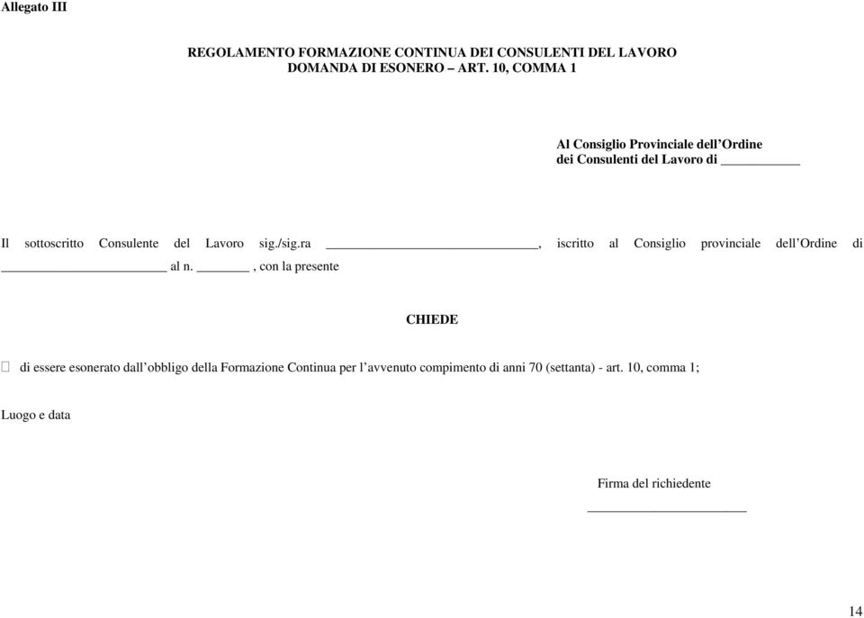 sig./sig.ra, iscritto al Consiglio provinciale dell Ordine di al n.