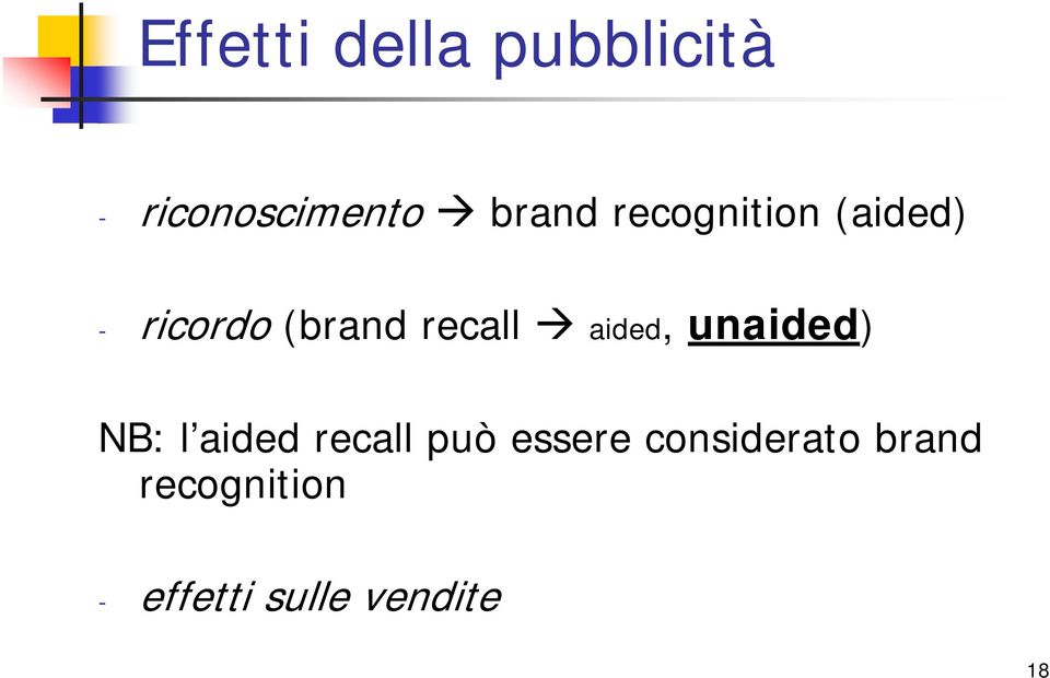 aided, unaided) NB: l aided recall può essere