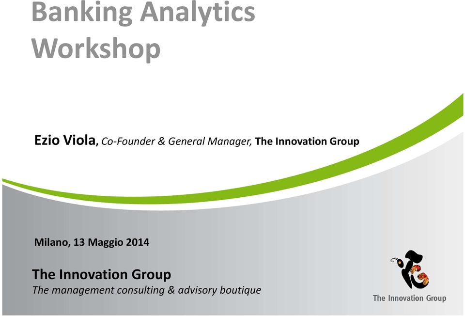 Group Milano, 13 Maggio 2014 The Innovation