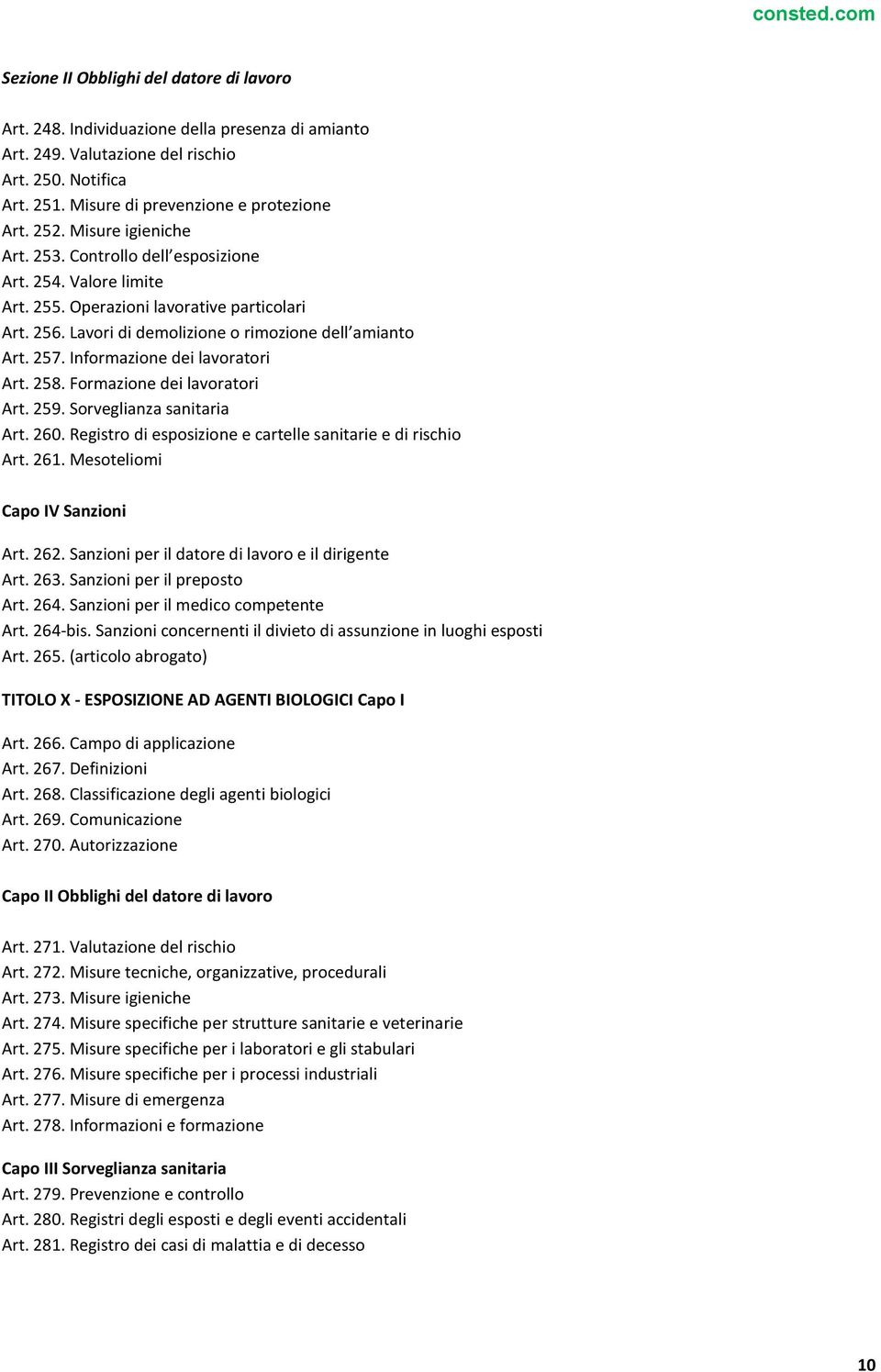 Informazione dei lavoratori Art. 258. Formazione dei lavoratori Art. 259. Sorveglianza sanitaria Art. 260. Registro di esposizione e cartelle sanitarie e di rischio Art. 261.