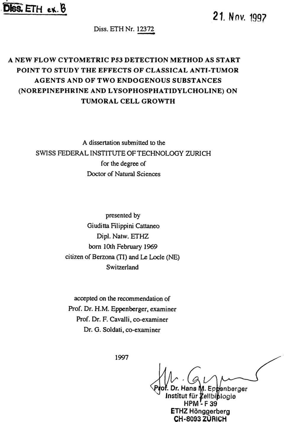 LYSOPHOSPHATIDYLCHOLINE) ON TUMORAL CELL GROWTH A dissertation submitted to the SWISS FEDERAL INSTITUTE OF TECHNOLOGY ZURICH for the degree of Doctor of Natural Sciences presented by