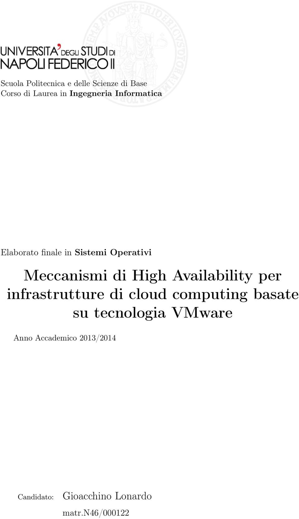 Availability per infrastrutture di cloud computing basate su tecnologia