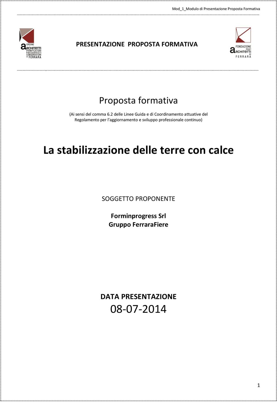 aggiornamento e sviluppo professionale continuo) La stabilizzazione delle terre