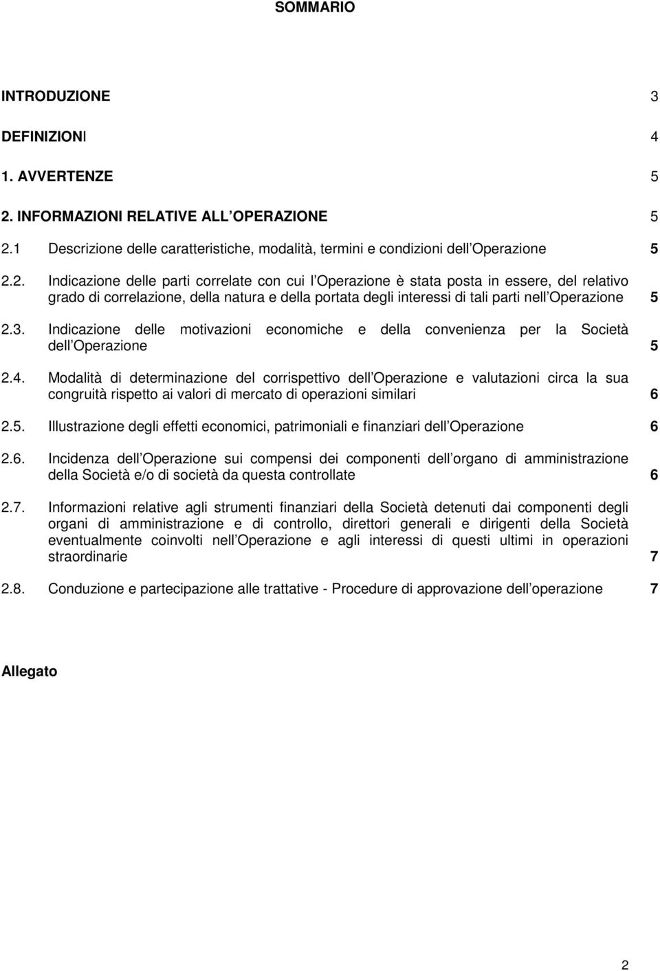 1 Descrizione delle caratteristiche, modalità, termini e condizioni dell Operazione 5 2.