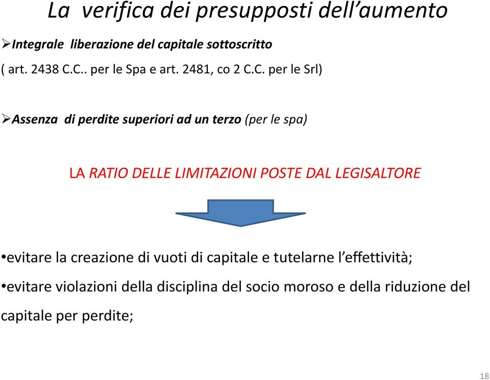 LA RATIO DELLE LIMITAZIONI POSTE DAL LEGISALTORE evitare la creazione di vuoti di capitale e tutelarne l