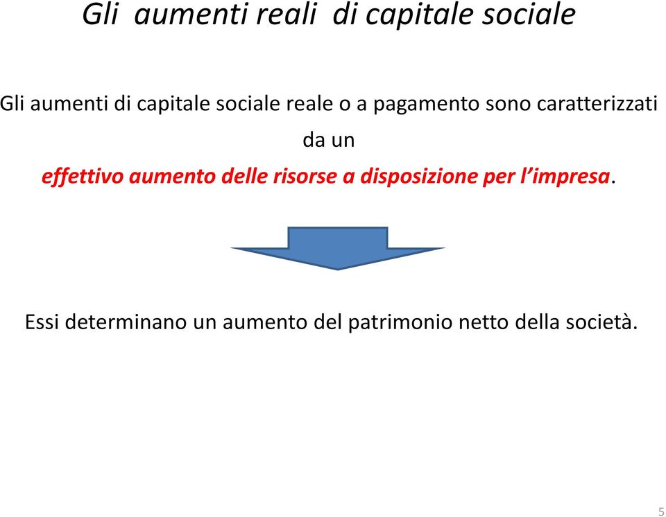 un effettivo aumento delle risorse a disposizione per l