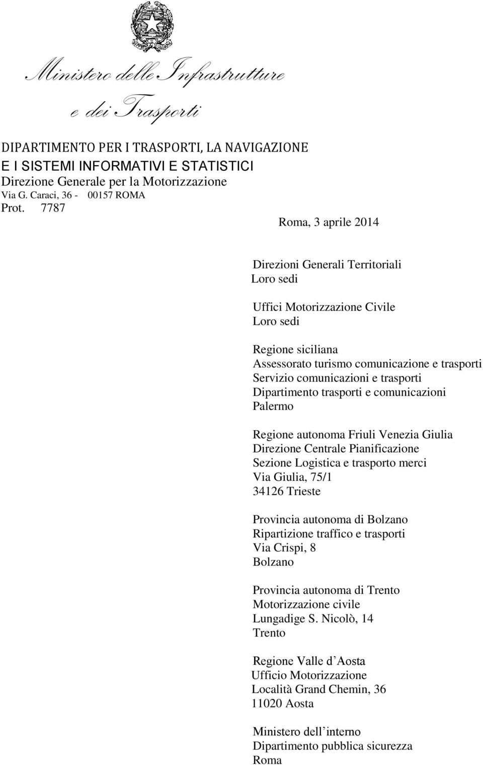 comunicazioni e trasporti Dipartimento trasporti e comunicazioni Palermo Regione autonoma Friuli Venezia Giulia Direzione Centrale Pianificazione Sezione Logistica e trasporto merci Via Giulia, 75/1