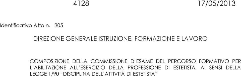 DELLA COMMISSIONE D ESAME DEL PERCORSO FORMATIVO PER L ABILITAZIONE