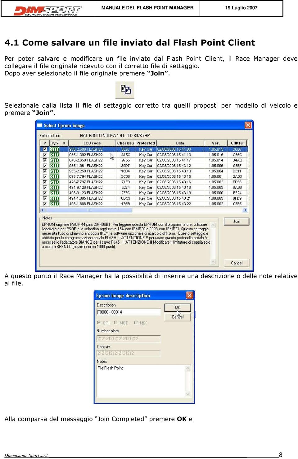 Selezionale dalla lista il file di settaggio corretto tra quelli proposti per modello di veicolo e premere Join.