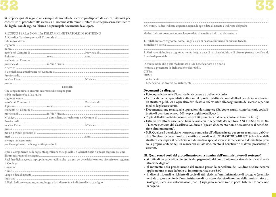 .. Il/la sottoscritto/a: cognome... nome... nato/a nel Comune di... Provincia di... il giorno... mese... anno... residente nel Comune di... provincia di... in Via / Piazza... N civico.