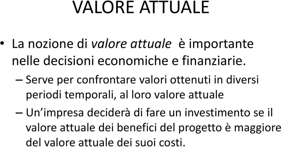 Serve per confrontare valori ottenuti in diversi periodi temporali, al loro