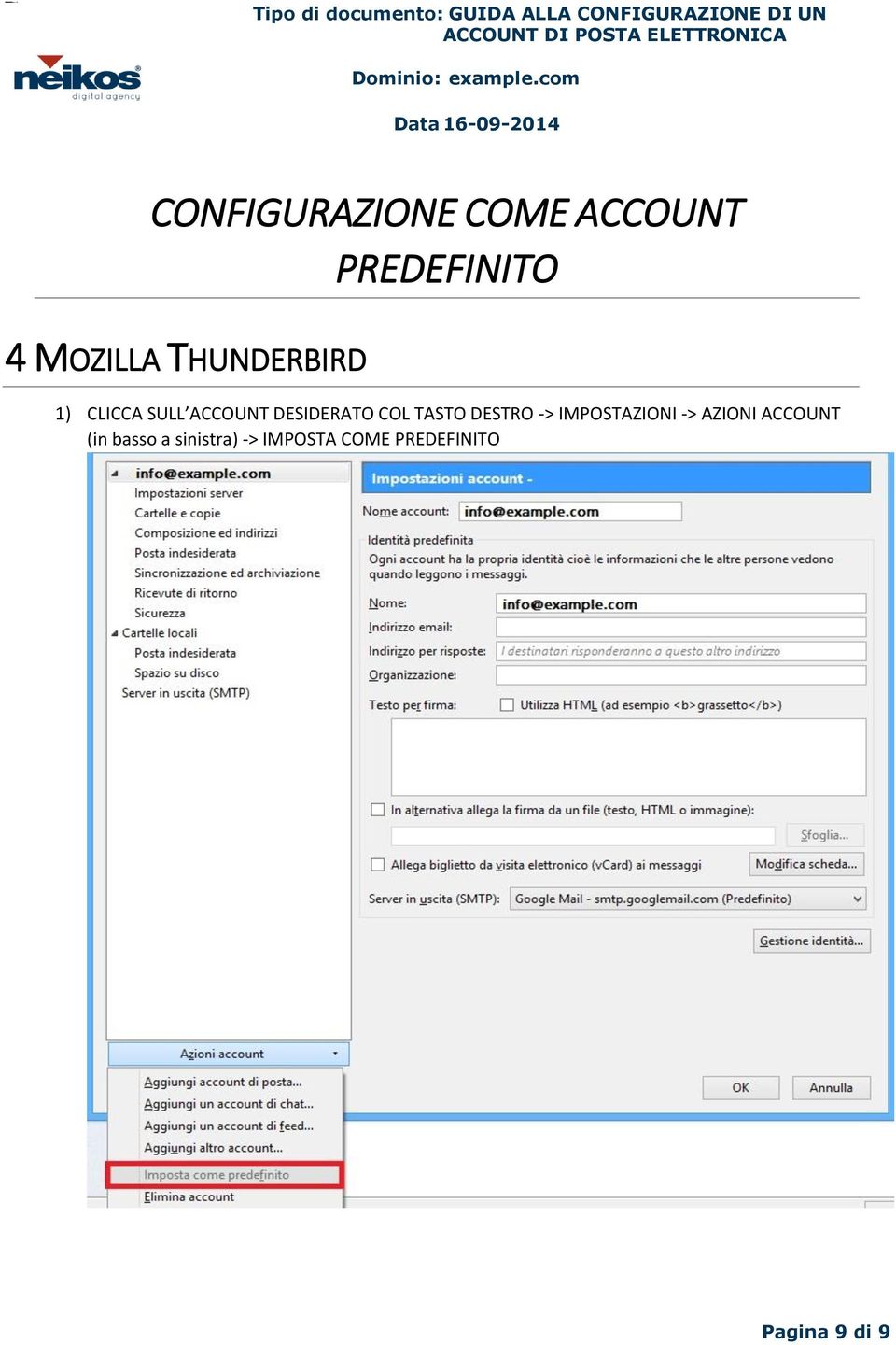 TASTO DESTRO -> IMPOSTAZIONI -> AZIONI ACCOUNT (in