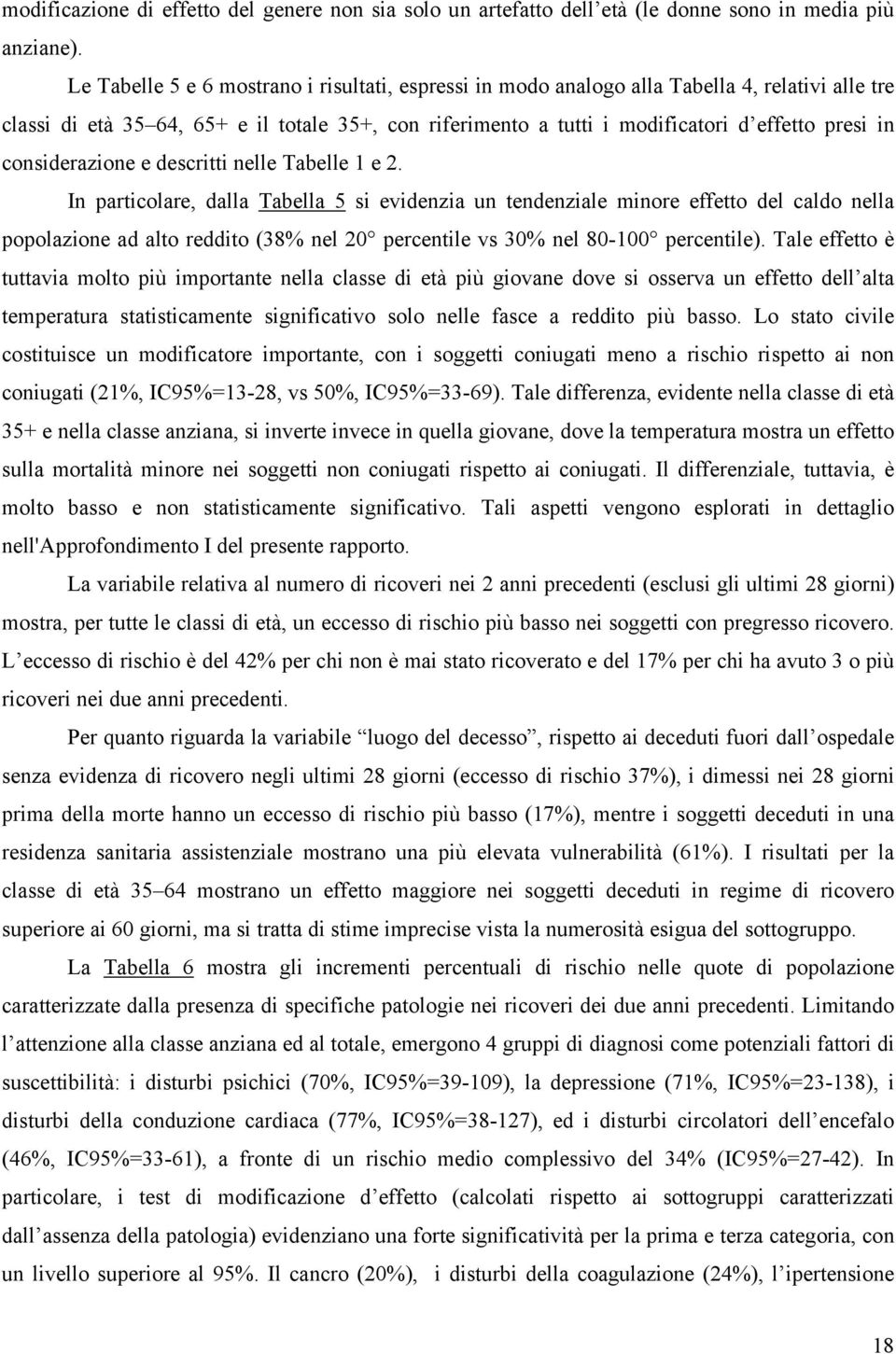 considerazione e descritti nelle Tabelle 1 e 2.