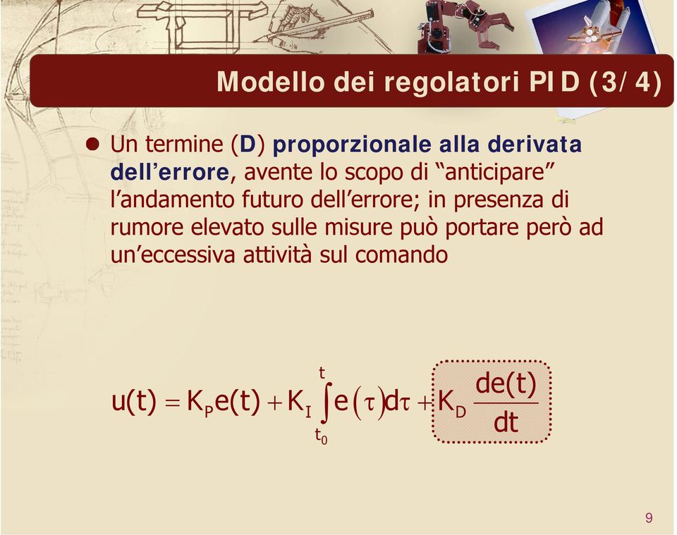 in presenza di rumore elevato sulle misure può portare però ad un eccessiva