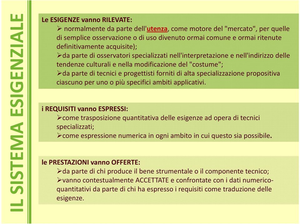 forniti di alta specializzazione propositiva ciascuno per uno o più specifici ambiti applicativi.